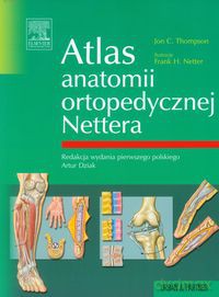Atlas anatomii ortopedycznej Nettera - Jon C. Thompson [KSIĄŻKA]
