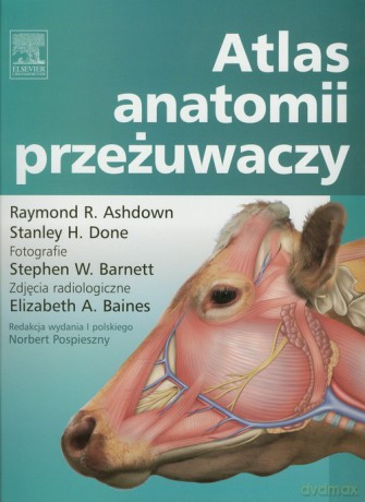 Atlas anatomii przeżuwaczy - Raymond R. Ashdown, Stanley H. Done [KSIĄŻKA]