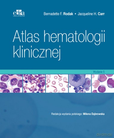 Atlas hematologii klinicznej - B.F. Rodak, J.H. Carr [KSIĄŻKA]