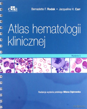 Atlas hematologii klinicznej - B.F. Rodak, J.H. Carr [KSIĄŻKA]