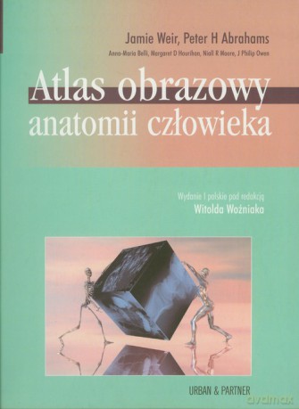 Atlas obrazowy anatomii człowieka - Jamie Weir, Peter H. Abrahams [KSIĄŻKA]