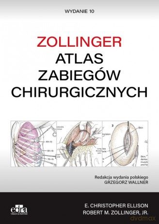 Atlas zabiegów chirurgicznych. Zollinger - E.Ch. Ellison, R.M. Zollinger [KSIĄŻKA]