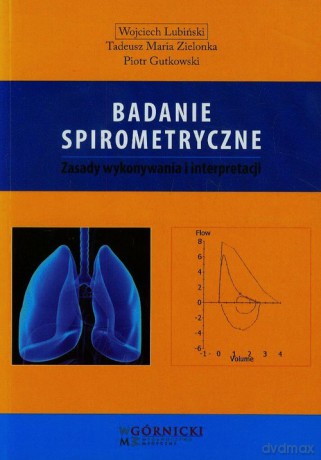 Badanie spirometryczne - Wojciech Lubiński, Tadeusz Maria Zielonka [KSIĄŻKA]