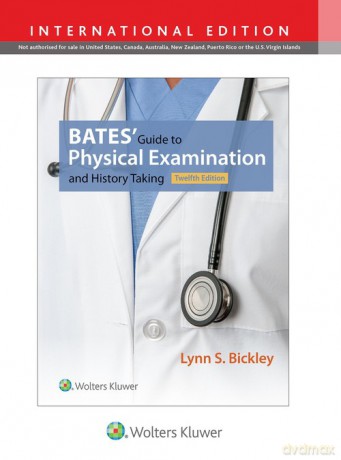 Bates' Guide to Physical Examination and History Taking 12e - Lynn S. Bickley [KSIĄŻKA]