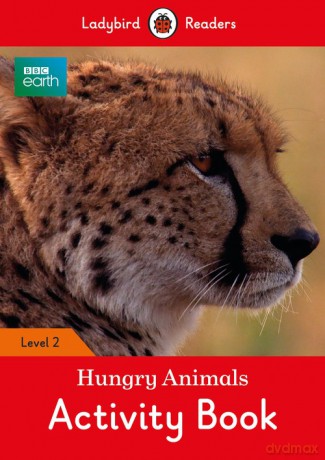 BBC Earth Hungry Animals Activity Book Level 2 [KSIĄŻKA]
