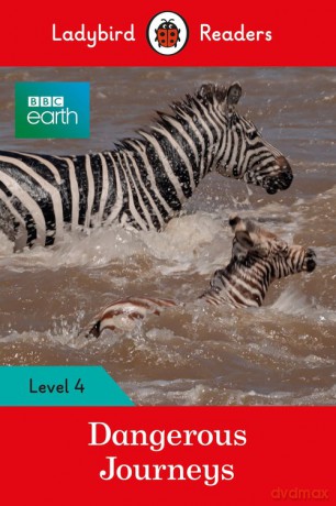 BBC Earth: Dangerous Journeys [KSIĄŻKA]