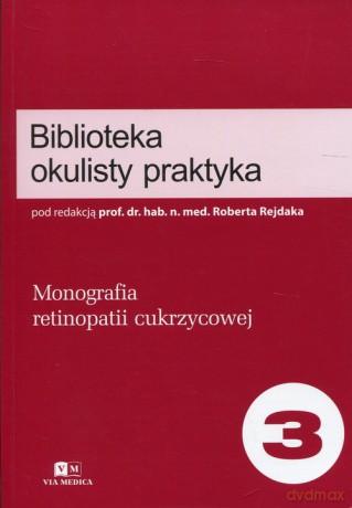 Biblioteka okulisty praktyka (Tom 3) [KSIĄŻKA]