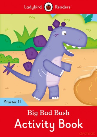 Big Bad Bash Activity Book - Ladybird Readers Starter Level 11 [KSIĄŻKA]