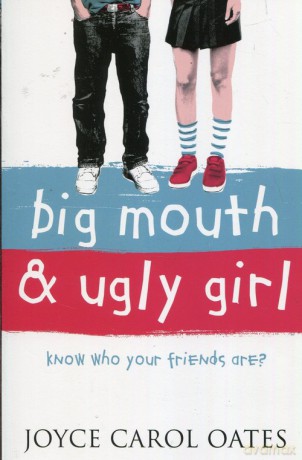 Big mouth and ugly girl - Joyce Carol Oates [KSIĄŻKA]