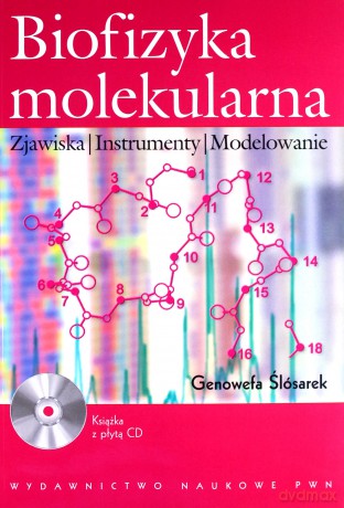 Biofizyka molekularna - Genowefa Ślusarek [KSIĄŻKA]