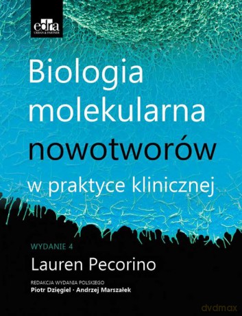 Biologia molekularna nowotworów w praktyce klinicznej - L. Pecorino [KSIĄŻKA]