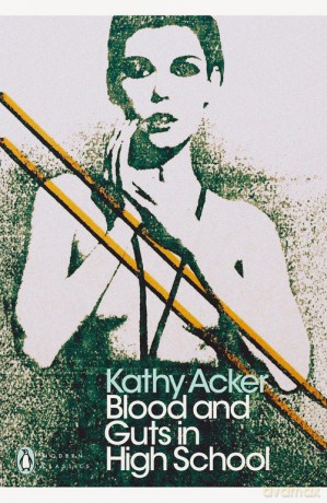 Blood and Guts in High School - Kathy Acker [KSIĄŻKA]