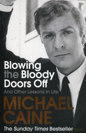 Blowing the Bloody Doors Off - Michael Caine [KSIĄŻKA]