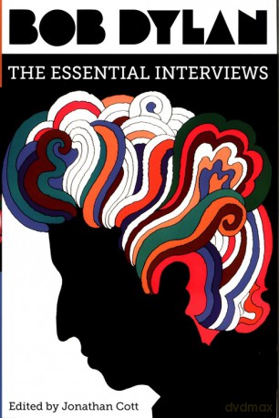 Bob Dylan The Essential Interviews - Jonathan Cott [KSIĄŻKA]