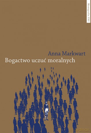 Bogactwo uczuć moralnych - Anna Markwart [KSIĄŻKA]