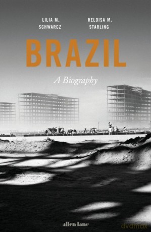 Brazil: A Biography [KSIĄŻKA]