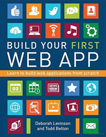 Build Your First Web App - Deborah Levinson, Todd Belton [KSIĄŻKA]