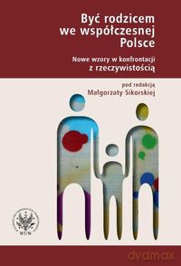 Być rodzicem - Małgorzata Sikorska [KSIĄŻKA]