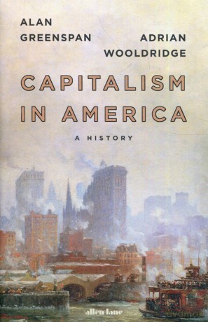 Capitalism in America - Alan Greenspan, Adrian Wooldridge [KSIĄŻKA]