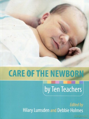 Care of the newborn by Ten Teachers - Hilary Lumsden, Debbie Holmes [KSIĄŻKA]