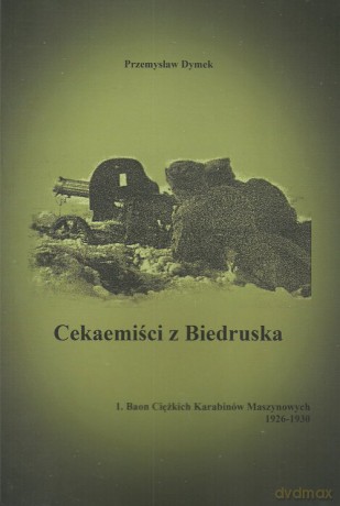 Cekaemiści z Biedruska - Przemysław Dymek [KSIĄŻKA]