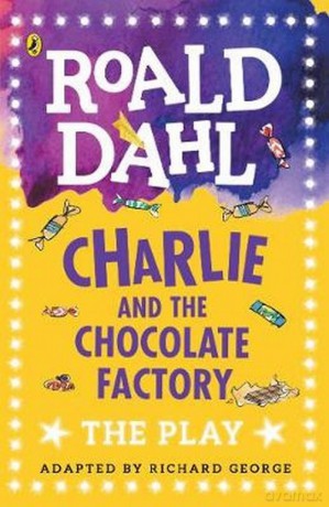 Charlie and the Chocolate Factory The Play - Roald Dahl [KSIĄŻKA]