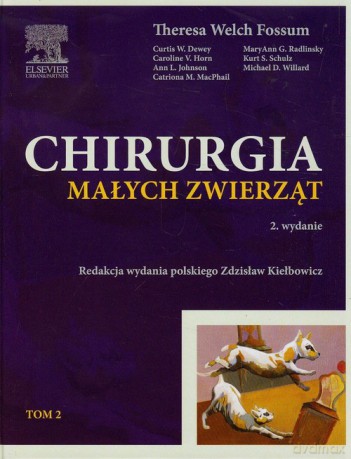 Chirurgia małych zwierząt (Tom 2) - Curtis W. Dewey, Caroline V. Horn [KSIĄŻKA]
