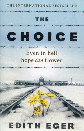 Choice - Edith Eger [KSIĄŻKA]