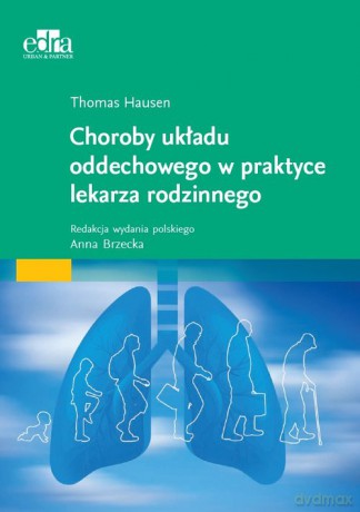 Choroby układu oddechowego w praktyce lekarza rodzinnego - T. Hausen [KSIĄŻKA]