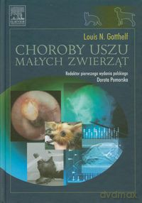 Choroby uszu małych zwierząt - Louis N. Gotthelf [KSIĄŻKA]