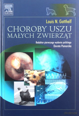 Choroby uszu małych zwierząt - Louis N. Gotthelf [KSIĄŻKA]