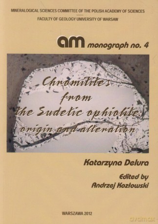 Chromitites from the Sudetic ophiolite nr 4 - Katarzyna Delura [KSIĄŻKA]