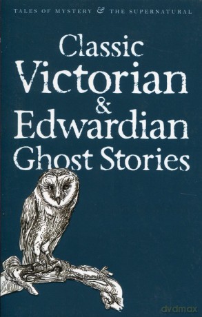 Classic Victorian and Edwardian Ghost Stories [KSIĄŻKA]