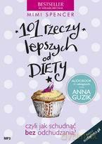 101 Rzeczy Lepszych Od Diety - Mimi Spencer [AUDIOBOOK] [CD-MP3]
