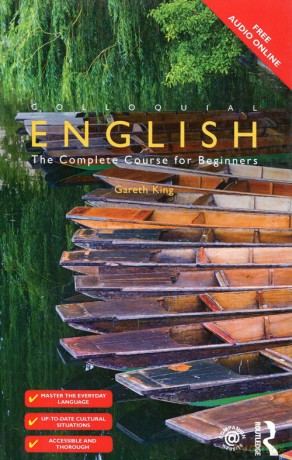 Colloquial English The Complete Course for Beginners - Gareth King [KSIĄŻKA]