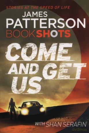 Come and Get Us - James Patterson, January LaVoy [KSIĄŻKA]