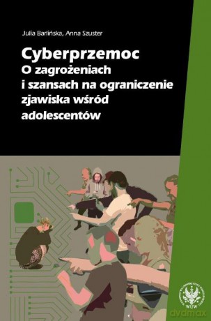 Cyberprzemoc - Julia Barlińska, Anna Szuster [KSIĄŻKA]