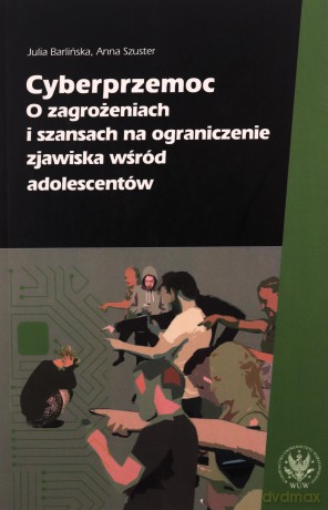 Cyberprzemoc - Julia Barlińska, Anna Szuster [KSIĄŻKA]