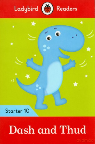 Dash and Thud - Ladybird Readers Starter Level 10 [KSIĄŻKA]