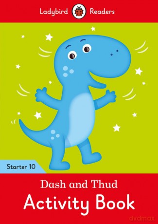 Dash and Thud Activity Book Ladybird Readers Starter Level 10 [KSIĄŻKA]
