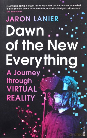 Dawn of the New Everything - Jaron Lanier [KSIĄŻKA]