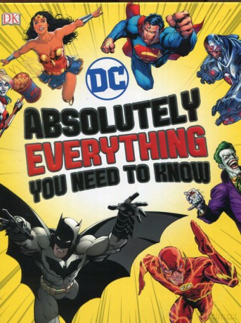 DC Comics Absolutely Everythin Yiu need to know - Liz Marsham, Melanie Scott [KSIĄŻKA]