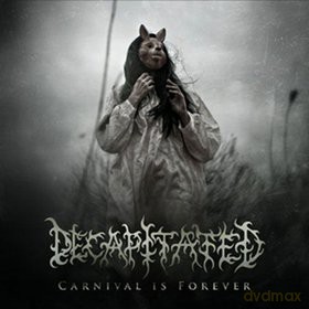 Decapitated: Carnival Is Forever [CD]+[DVD]