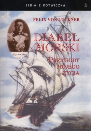 Diabeł morski - Luckner Felix von [KSIĄŻKA]
