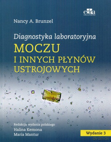 Diagnostyka laboratoryjna moczu i innych płynów ustrojowych - Nancy A. Brunzel [KSIĄŻKA]