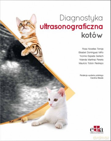 Diagnostyka ultrasonograficzna kotów - TorrojR.N., P. Alcalde [KSIĄŻKA]