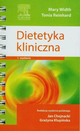 Dietetyka kliniczna - Mary Width, Tonia Reinhard [KSIĄŻKA]