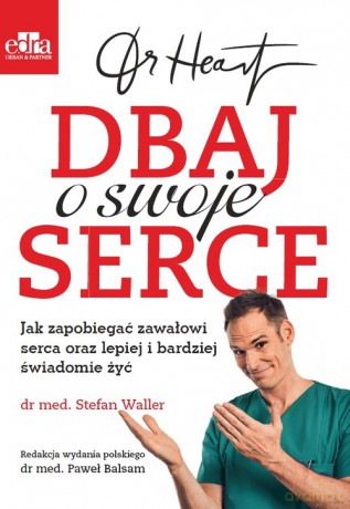 Dr Heart Dbaj o swoje serce - Waller S. [KSIĄŻKA]