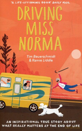 Driving Miss Norma - Tim Bauerschmidt, Ramie Liddle [KSIĄŻKA]