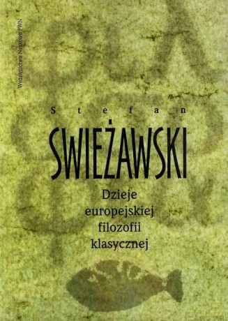 Dzieje europejskiej filozofii klasycznej - Stefan Świeżawski [KSIĄŻKA]